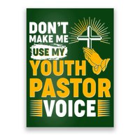 Funny Don't Make Me Use My Pastor Voice Poster