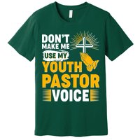 Funny Don't Make Me Use My Pastor Voice Premium T-Shirt