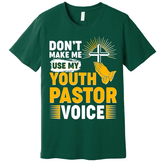Funny Don't Make Me Use My Pastor Voice Premium T-Shirt