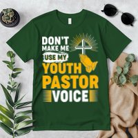 Funny Don't Make Me Use My Pastor Voice Premium T-Shirt