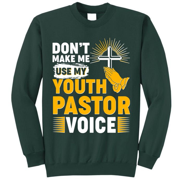 Funny Don't Make Me Use My Pastor Voice Tall Sweatshirt