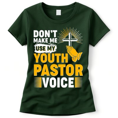 Funny Don't Make Me Use My Pastor Voice Womens T-Shirt