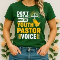Funny Don't Make Me Use My Pastor Voice Womens T-Shirt