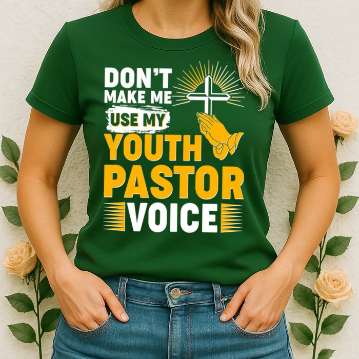 Funny Don't Make Me Use My Pastor Voice Womens T-Shirt