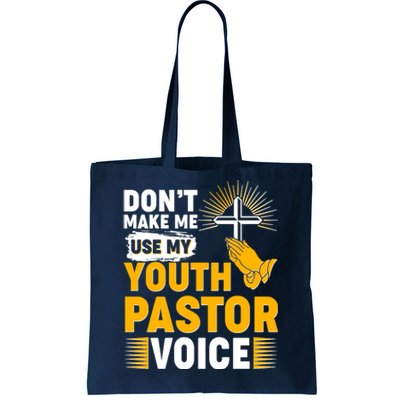 Funny Don't Make Me Use My Pastor Voice Tote Bag