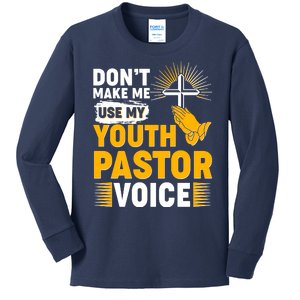 Funny Don't Make Me Use My Pastor Voice Kids Long Sleeve Shirt