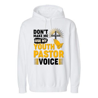 Funny Don't Make Me Use My Pastor Voice Garment-Dyed Fleece Hoodie