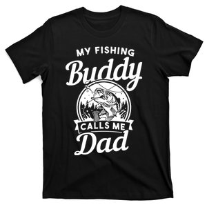 Fathers Day My Fishing Buddies Call Me Dad Wife Daughter T-Shirt