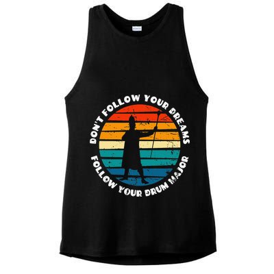 Funny Drum Major Quote Don't Follow Your Dreams Ladies PosiCharge Tri-Blend Wicking Tank