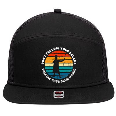 Funny Drum Major Quote Don't Follow Your Dreams 7 Panel Mesh Trucker Snapback Hat