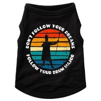 Funny Drum Major Quote Don't Follow Your Dreams Doggie Tank