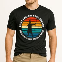 Funny Drum Major Quote Don't Follow Your Dreams Performance Shirt