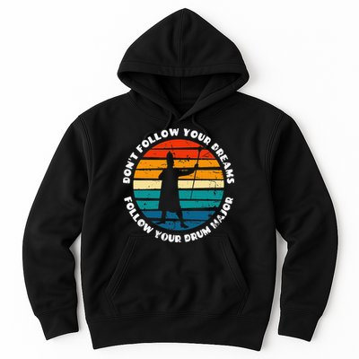 Funny Drum Major Quote Don't Follow Your Dreams Hoodie