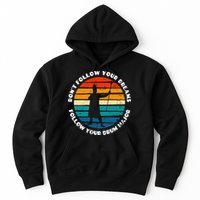 Funny Drum Major Quote Don't Follow Your Dreams Hoodie