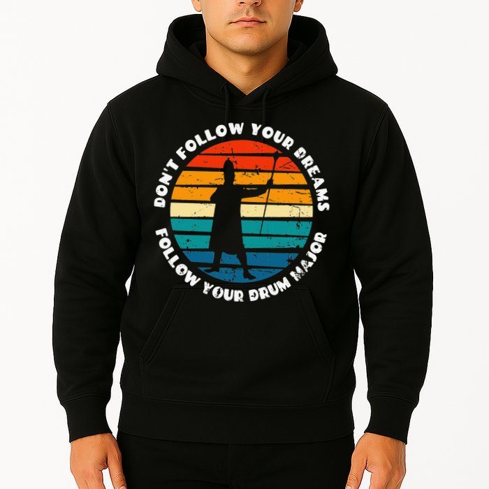Funny Drum Major Quote Don't Follow Your Dreams Hoodie