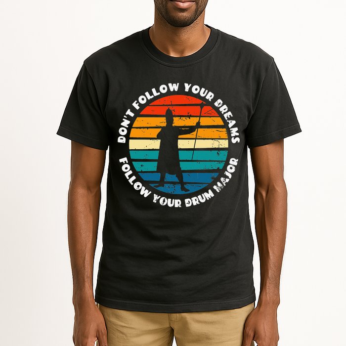 Funny Drum Major Quote Don't Follow Your Dreams Tall T-Shirt