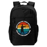 Funny Drum Major Quote Don't Follow Your Dreams Backpack