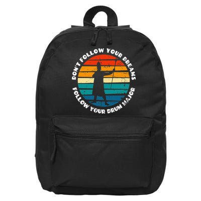 Funny Drum Major Quote Don't Follow Your Dreams 16 in Basic Backpack
