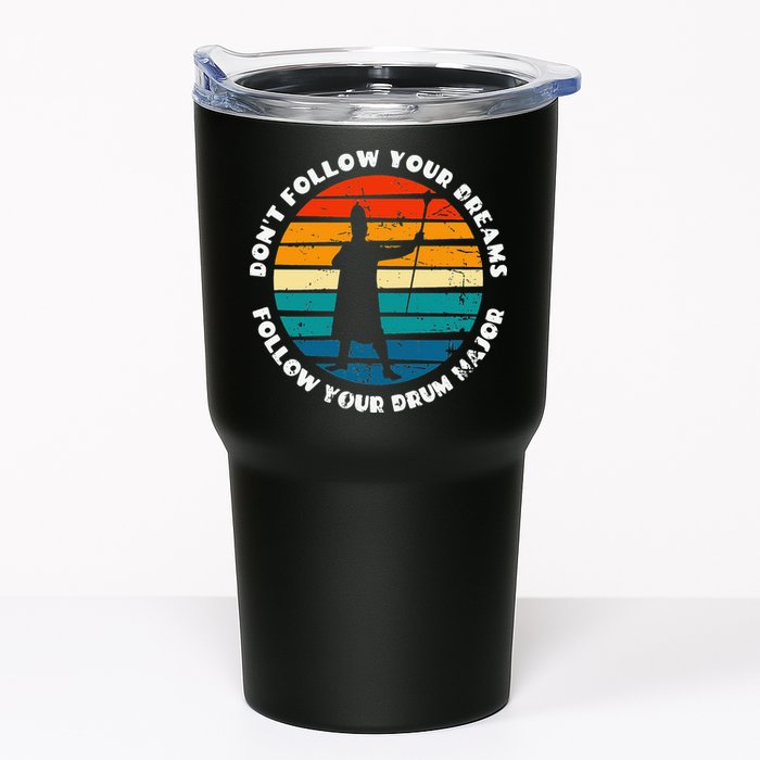 Funny Drum Major Quote Don't Follow Your Dreams Tumbler