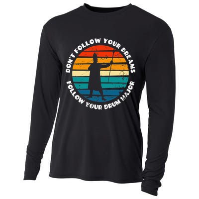 Funny Drum Major Quote Don't Follow Your Dreams Cooling Performance Long Sleeve Crew
