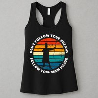 Funny Drum Major Quote Don't Follow Your Dreams Womens Tank Top