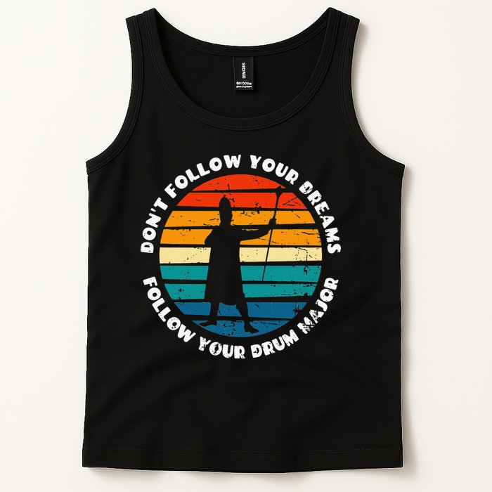 Funny Drum Major Quote Don't Follow Your Dreams Tank Top
