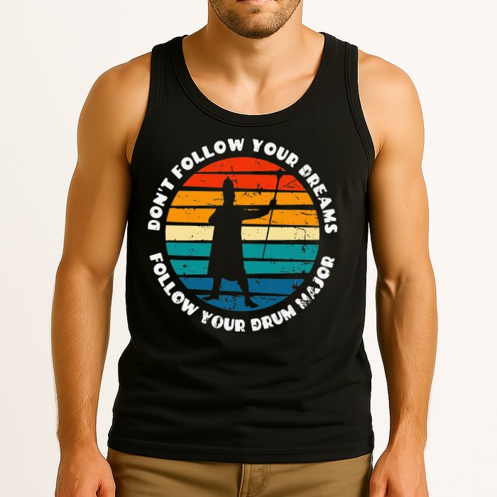 Funny Drum Major Quote Don't Follow Your Dreams Tank Top