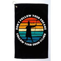 Funny Drum Major Quote Don't Follow Your Dreams Golf Towel