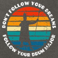 Funny Drum Major Quote Don't Follow Your Dreams Cotton Canvas Backpack