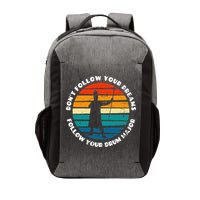Funny Drum Major Quote Don't Follow Your Dreams Vector Backpack