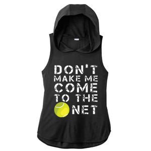 Funny Dont Make Me Come To The Net Tennis Player Design Ladies PosiCharge Tri-Blend Wicking Draft Hoodie Tank