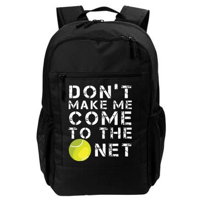 Funny Dont Make Me Come To The Net Tennis Player Design Backpack