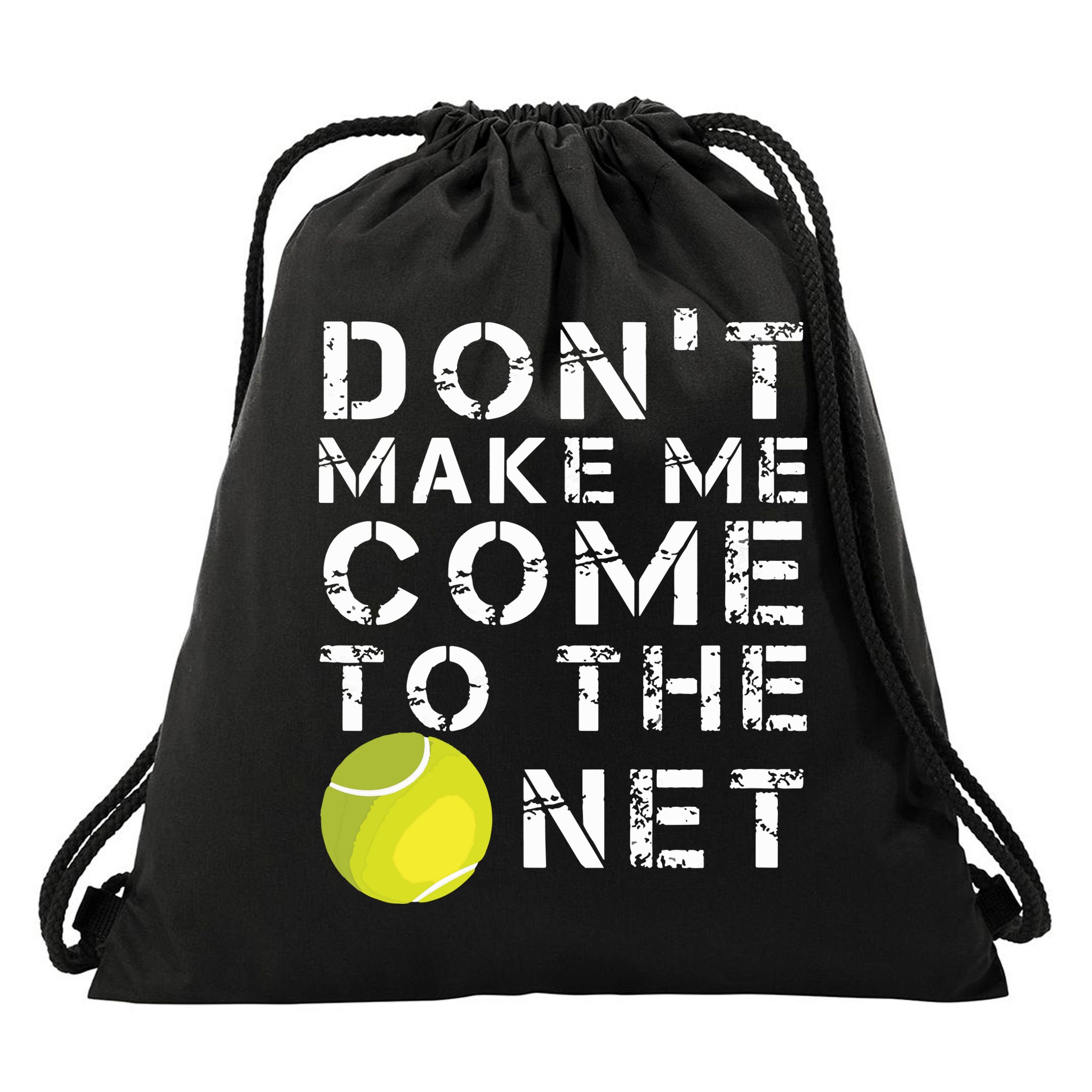 Funny Dont Make Me Come To The Net Tennis Player Design Drawstring Bag