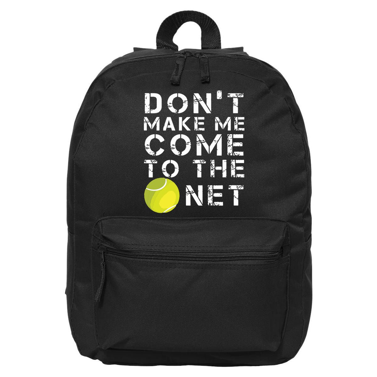 Funny Dont Make Me Come To The Net Tennis Player Design 16 in Basic Backpack