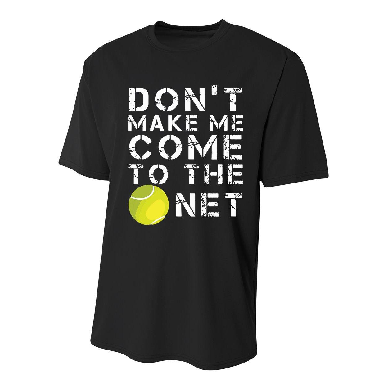 Funny Dont Make Me Come To The Net Tennis Player Design Youth Performance Sprint T-Shirt
