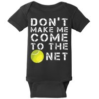 Funny Dont Make Me Come To The Net Tennis Player Design Baby Bodysuit