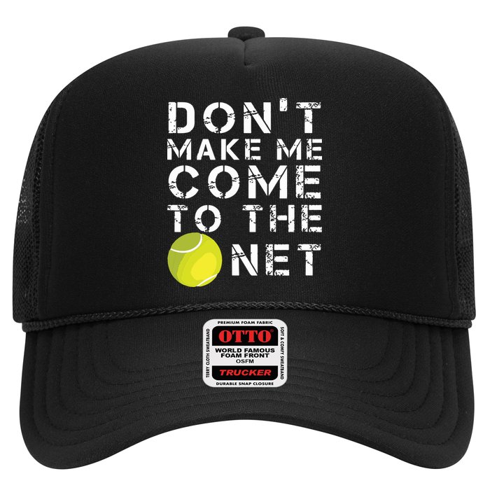 Funny Dont Make Me Come To The Net Tennis Player Design Hat