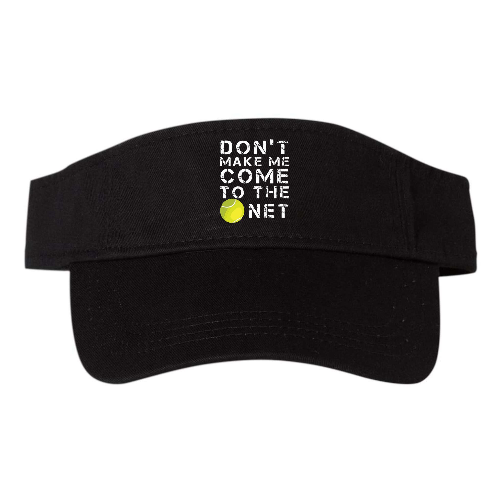 Funny Dont Make Me Come To The Net Tennis Player Design Visor
