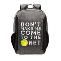 Funny Dont Make Me Come To The Net Tennis Player Design Vector Backpack