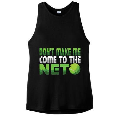 Funny Dont Make Me Come To The Net Tennis Player Ladies PosiCharge Tri-Blend Wicking Tank