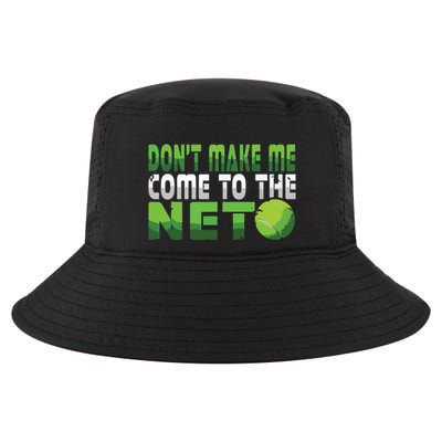 Funny Dont Make Me Come To The Net Tennis Player Cool Comfort Performance Bucket Hat