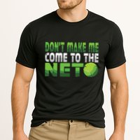 Funny Dont Make Me Come To The Net Tennis Player Performance Shirt