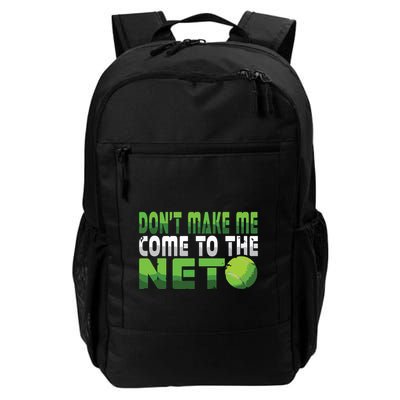 Funny Dont Make Me Come To The Net Tennis Player Backpack