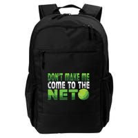 Funny Dont Make Me Come To The Net Tennis Player Backpack