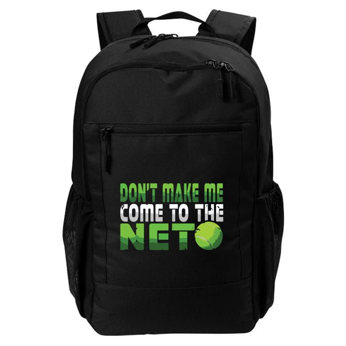 Funny Dont Make Me Come To The Net Tennis Player Backpack