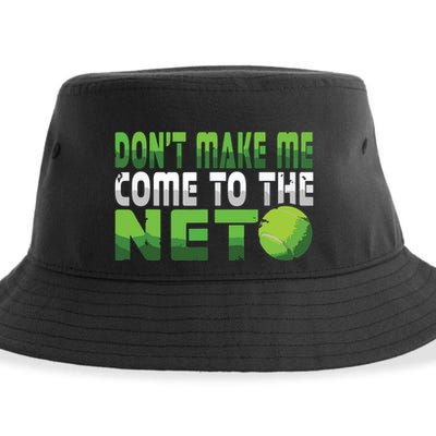Funny Dont Make Me Come To The Net Tennis Player Sustainable Bucket Hat