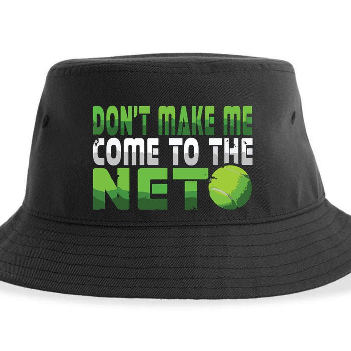 Funny Dont Make Me Come To The Net Tennis Player Sustainable Bucket Hat