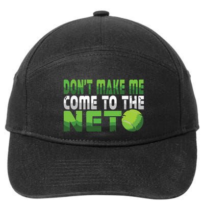 Funny Dont Make Me Come To The Net Tennis Player 7-Panel Snapback Hat