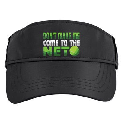 Funny Dont Make Me Come To The Net Tennis Player Adult Drive Performance Visor