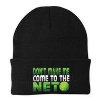 Funny Dont Make Me Come To The Net Tennis Player Beanie